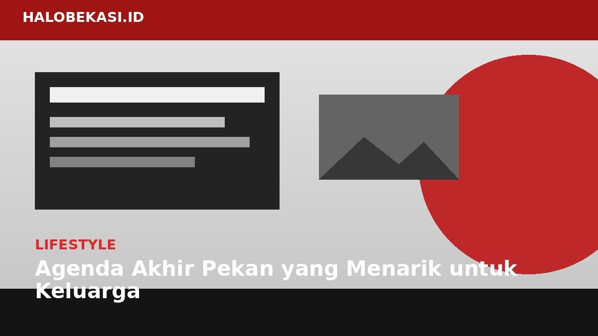 Agenda Akhir Pekan yang Menarik untuk Keluarga
